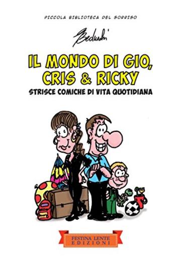 Il mondo di Gio, Cris & Ricky: Strisce comiche di vita quotidiana